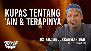 Kupas Tentang 'Ain & Terapinya - Ustadz Abdurrahman Dani