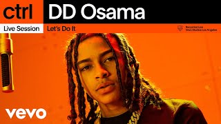 DD Osama - Let's Do It (Live Session) | Vevo ctrl