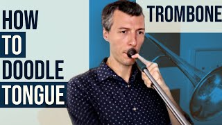 How to Doodle Tongue on Trombone (Jazz Trombone Double Tongue vs. Doodle Tongue)