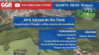 : FALA FADS - APA V'arzea do Rio Tiet^e: Da protec~ao `a fraude, o olhar atento da sociedade