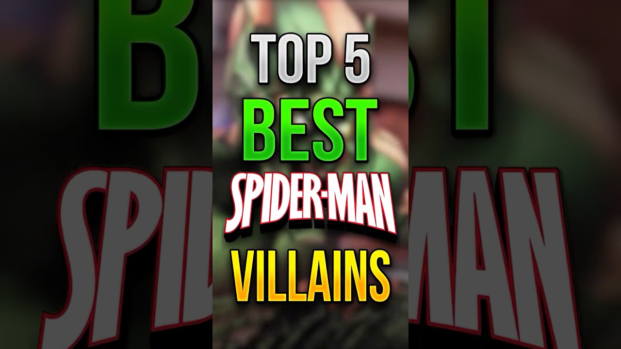 RANKING the TOP 5 BEST Live Action SPIDER-MAN Villains!