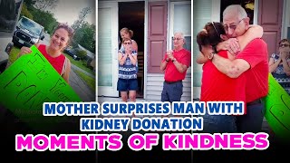 Mother Surprises Man With Kidney Donation | Moments of Kindness