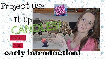 Project Use It Up early introduction Christmas/winter Candle Bath & Body Works edition