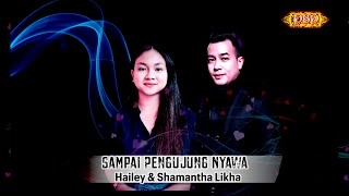 Sampai Pengujung Nyawa -  Hailey & Shamantha Likha (Official Lyric)