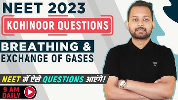 Breathing & Exchange of gases | KOHINOOR QUESTIONS | Most Expected | NEET 2023 | Baibhav Kumar