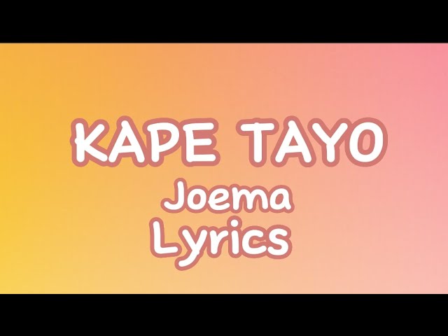 Kape Tayo - Jeoma (lyrics) #youtube #lyrics class=