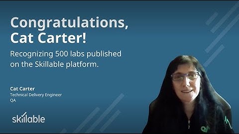 See how Cat Carter of QA Published 500 Labs with Skillable