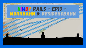NIMBY Rails | Timelapse | Episode 13 | Building Murrbahn & Residenzbahn