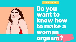 3 Steps To Make A Woman Orgasm In Bed Begging You