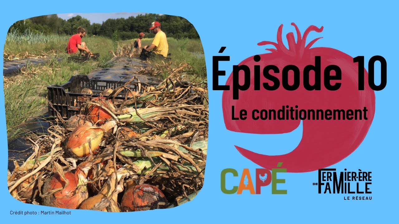 Le conditionnement - Fermiers·ères de famille de l'Estrie en action! - Épisode 10