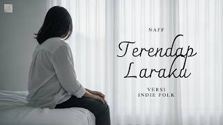 Terendap Laraku - Naff | Indie Folk Version | by Rindu Irama