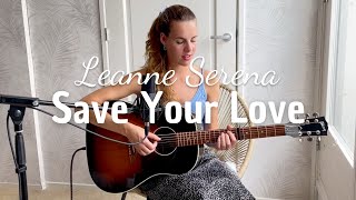 Save Your Love - James Bay (cover by Leanne Serena)