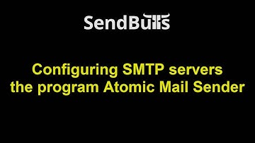 SendBulls - Connection setup SMTP server in the program Atomic Mail Sender