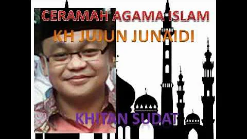 CERAMAH LUCU BAHASA SUNDA KH JUJUN JUNAIDI JUDUL KHITAN SUDAT