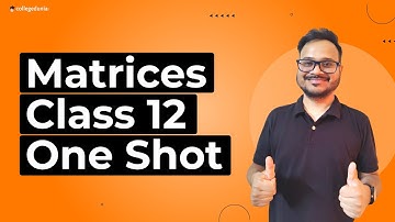Matrices Class 12 One Shot | NCERT Chapter 3 | IITJEE Boards