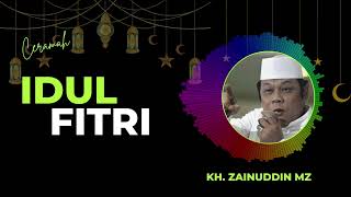 KH. ZAINUDDIN MZ | IDUL FITRI