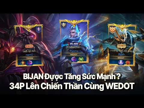 34P Leo Lên  Chiến Thần Cùng WEDOT | Bijan Được Tăng Sức Mạnh Ở Bản Cập Nhật Sắp Tới ?