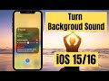 How to Enable Background Sounds in iOS 17 & How to Turn Off iPhone & iPad