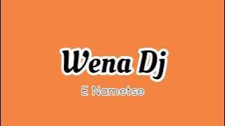 E Nametse DJ 🔥(Wena DJ) - Krusher SA & Nanza SA
