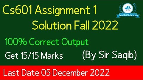 cs601 assignment 1 fall 2022| Cs601 assignment 1 Solution fall 2022| By M.Saqib| World Of Education