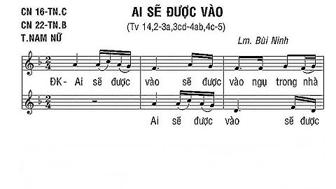 Ai Sẽ Được Vào - Thánh Vịnh 14 || Lm. Bùi Ninh (Đáp Ca Chúa Nhật 16 Thường Niên C, 22 Thường Niên B)