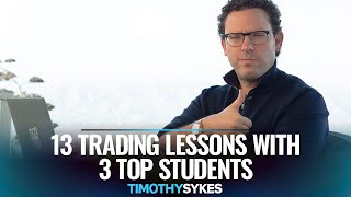 13 Trading Lessons with 3 Top Students