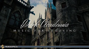 Dark Academia | Classical Music for Studying