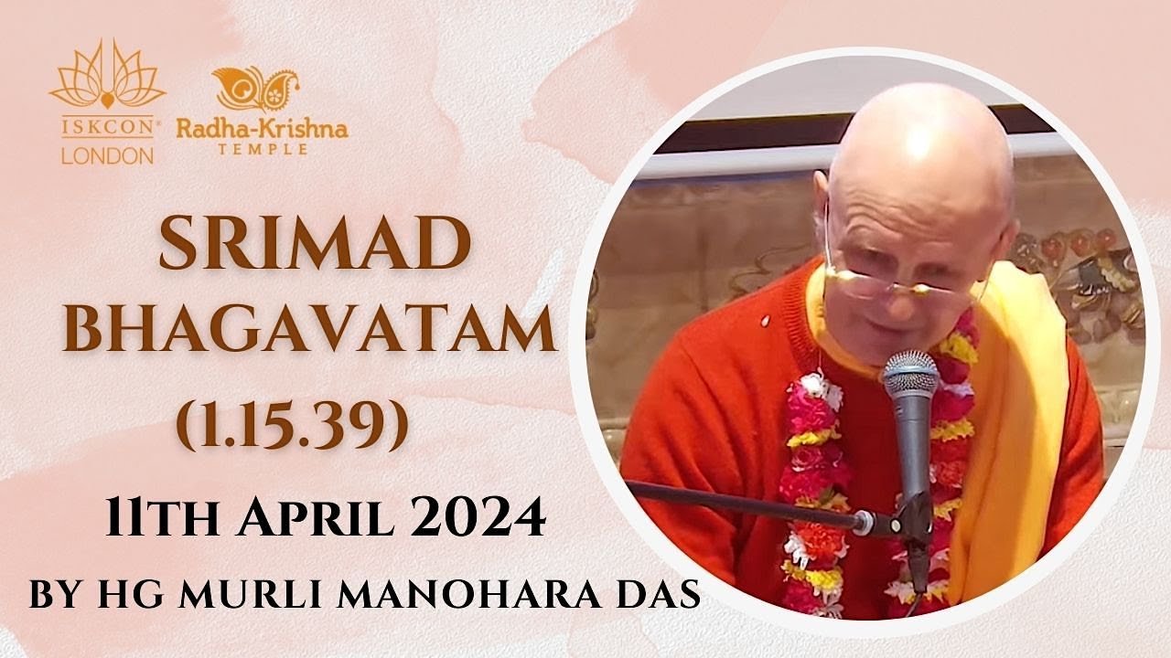 Srimad Bhagavatam (1.15.39) Class by HG Murli Manohara Das