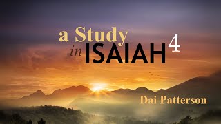 A study in Isaiah Part 4 by Dai Patterson
