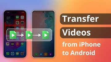 [3 Ways] How to Transfer Videos from iPhone to Android 2024