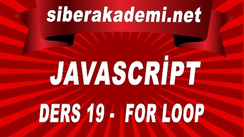 Javascript Dersleri 19 - For Loop
