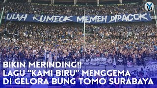 BIKIN MERINDING!! LAGU 'KAMI BIRU' MENGGEMA DI GELORA BUNG TOMO SURABAYA