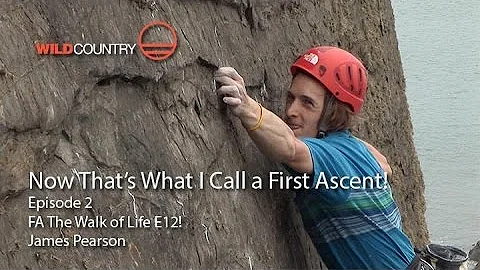 Now That's What I Call a First Ascent - EP2 -The W...
