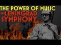 The Power of Music: Shostakovich's Leningrad Symphony