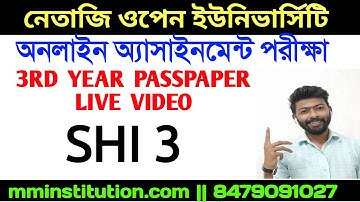 NSOU ASSIGNMENT ANSWER || SHI 3 LIVE VIDEO || BDP 3RD YEAR || MM INSTITUTION