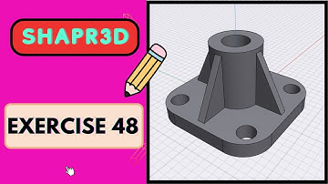 Shapr3d Tutorial for beginners Exercise 48