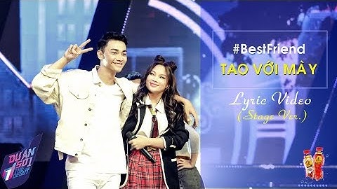 Lyrics Video (Stage Version) I Tao với mày (Best Friend) I Ngọc Vi