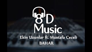 Ekin Uzunlar Ft Mustafa Ceceli Bahar 8d Versiyon Youtube