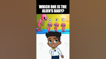 WHICH ONE IS THE ALIEN’S BABY? #quiz #riddle