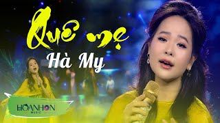 Quê Mẹ | Hà My  - Ca Khúc Hay Về Quê Hương Được Nhiều Người Yêu Thích