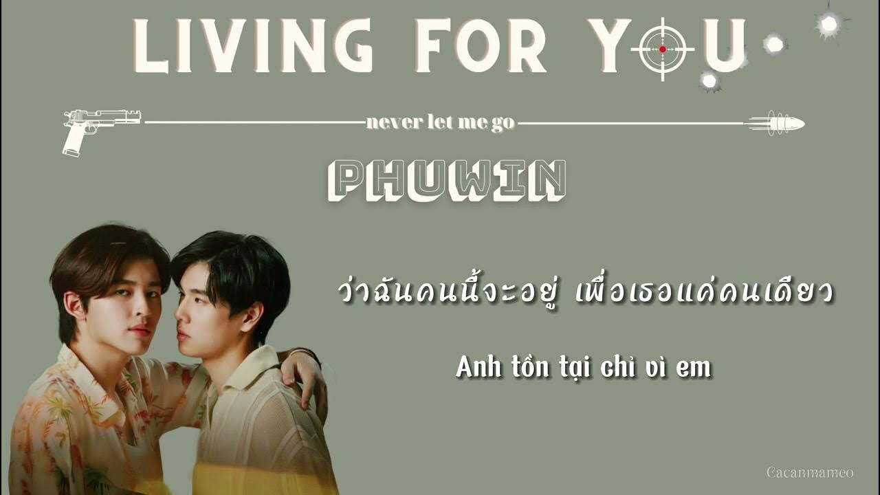 [VIETSUB] Living For You Phuwin Tangsakyuen (Ost.เพื่อนายแค่หนึ่ง