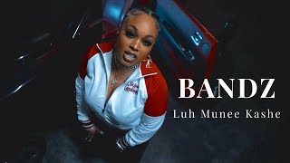 Luh Munee Kashe - Bandz Official Music Video