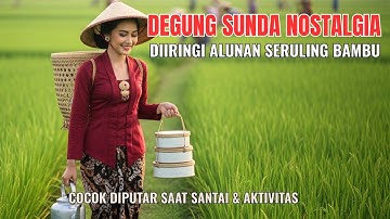DEGUNG SUNDA NOSTALGIA DIIRINGI ALUNAN SERULING BAMBU SANGAT MERDU #degungsunda