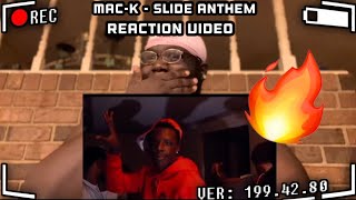 Mac-K - Slide Anthem (Reaction Video) 🔥