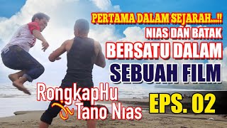 RONGKAPHU DI TANO NIAS EP. 02 || Official Fullm Movie || a film by Ponti Gea || Subtitle Indonesia