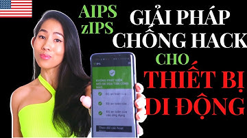 ỨNG DỤNG CHỐNG HACK CHO ĐIỆN THOẠI THÔNG MINH #AIPS #zIPS