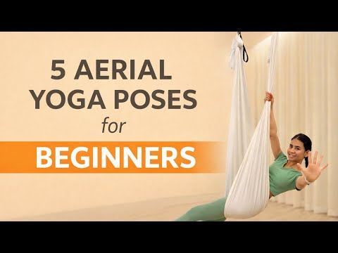 Aerial Yoga for Beginners | 5 Simple Poses to Get Started