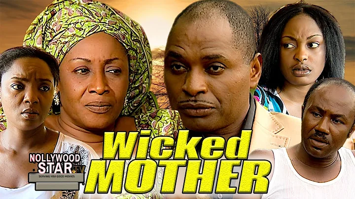 WICKED MOTHER(PATIENCE OZOKWOR,KENNETH OKONKWO,CHIOMA CHUKWUKA)NOLLYWOOD CLASSIC MOVIES#NOLLYLEGENDS - DayDayNews