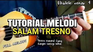 TUTORIAL MELODI SALAM TRESNO (ukulele senar 4)
