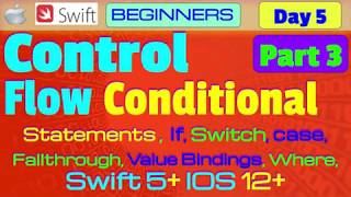 IOS , Swift 5, Interview Theory, Tutorial, #05 P3: Control Flow ( Conditional Statements )